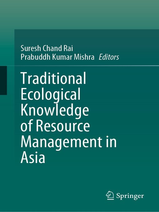 Title details for Traditional Ecological Knowledge of Resource Management in Asia by Suresh Chand Rai - Available